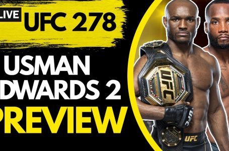 UFC 278: Usman vs. Edwards 2 preview